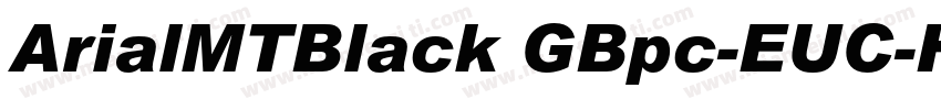 ArialMTBlack GBpc-EUC-H字体转换